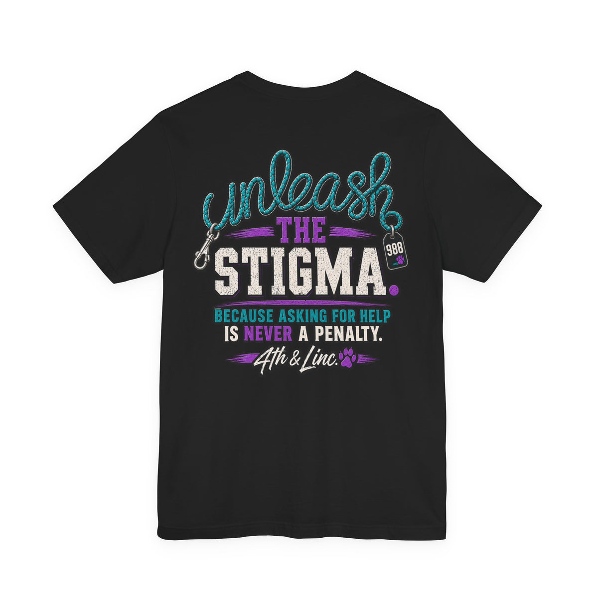 4th & Linc “ Unleash The Stigma”  Suicide Prevention Tee