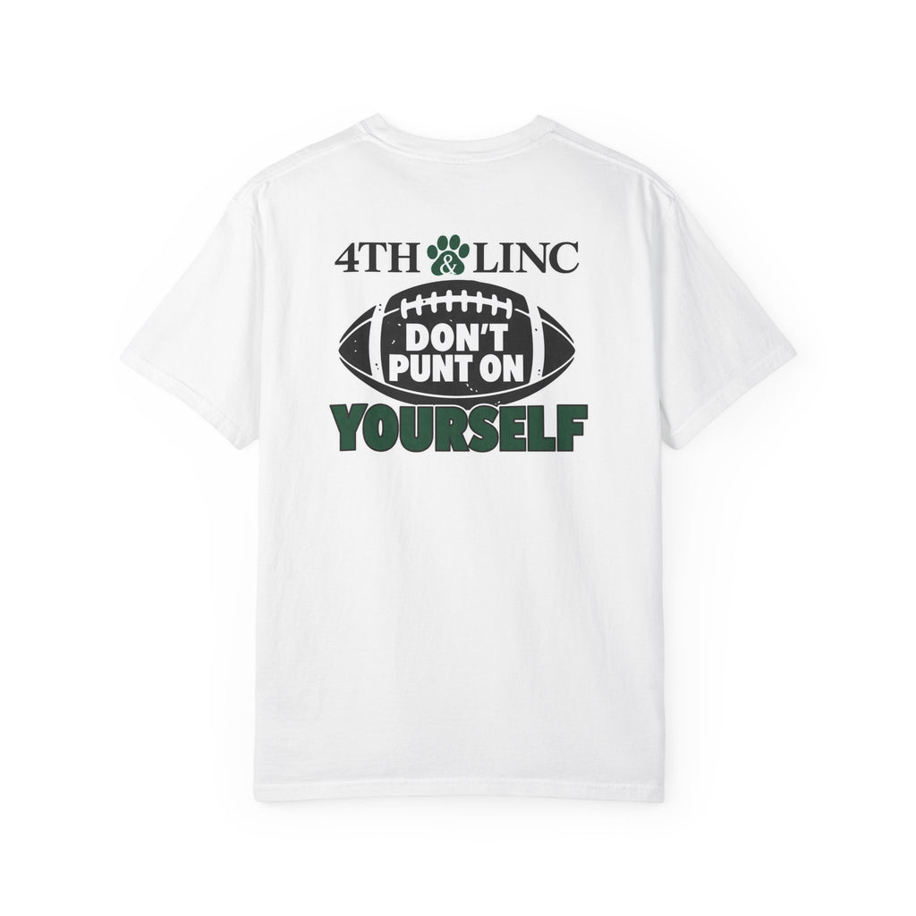 4th & Linc “ Don’t Punt On Yourself” White Tee