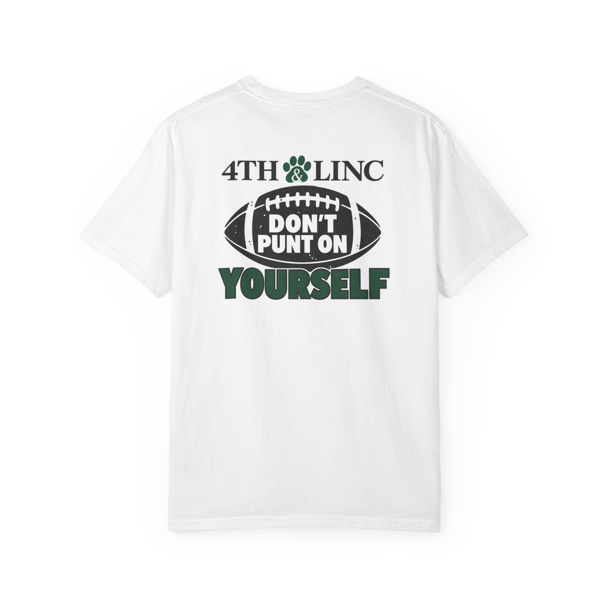 4th & Linc “ Don’t Punt On Yourself” White Tee