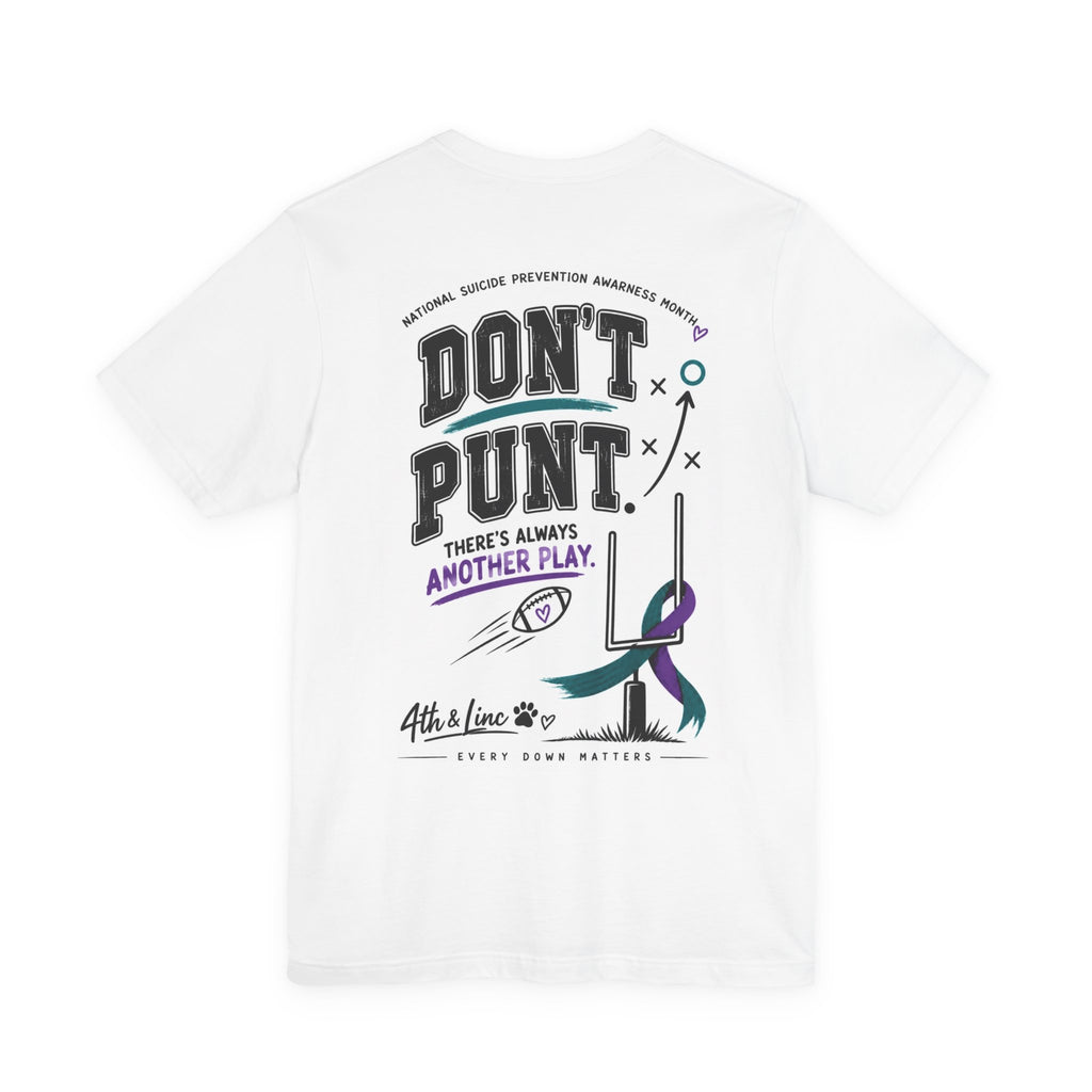 4th & Linc “ Don’t Punt Suicide Prevention” Tee
