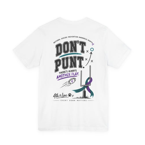 4th & Linc “ Don’t Punt Suicide Prevention” Tee