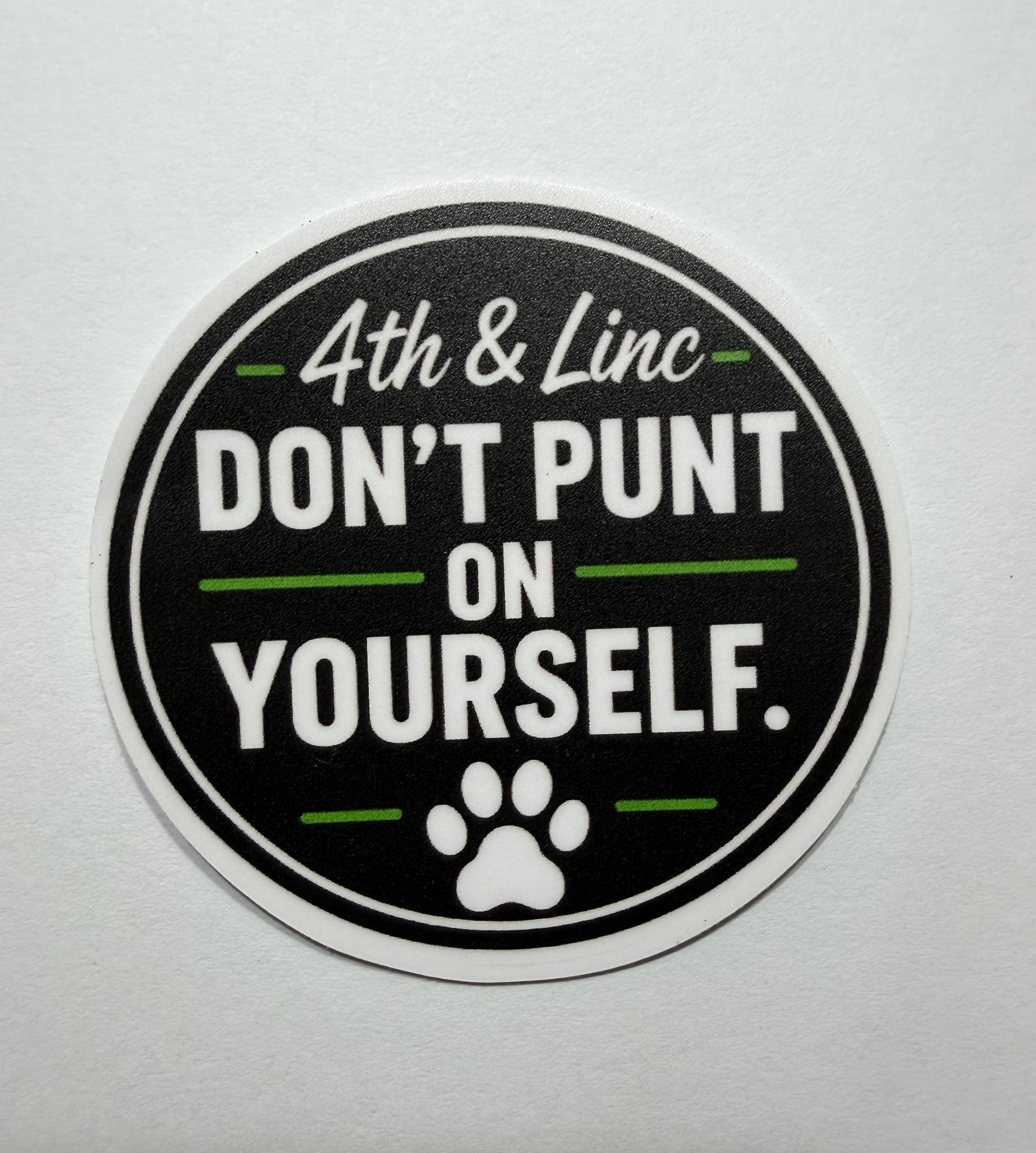 4th & Linc “Don’t Punt On Yourself”  2.5” Sticker
